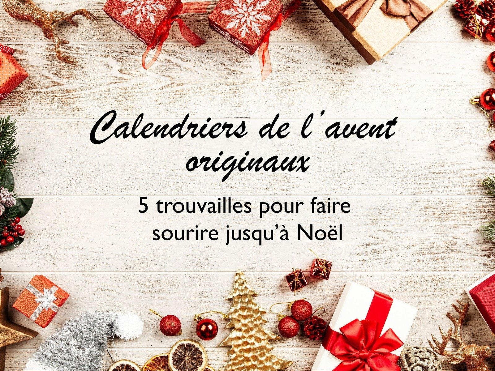 Calendriers de l’Avent originaux : 5 trouvailles pour faire sourire jusqu’à Noël